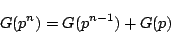\begin{displaymath}
G(p^n)=G(p^{n-1})+G(p)
\end{displaymath}