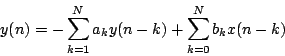 \begin{displaymath}
y(n) = - \sum_{k=1}^{N} a_k y(n-k) + \sum_{k=0}^{N} b_k x(n-k)
\end{displaymath}